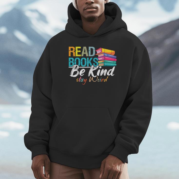Read Books Be Kind Stay Weird Booklover And Book Reader Unisex Hoodie Read Books Be Kind Stay Weird Booklover And Book Reader Unisex Hoodie