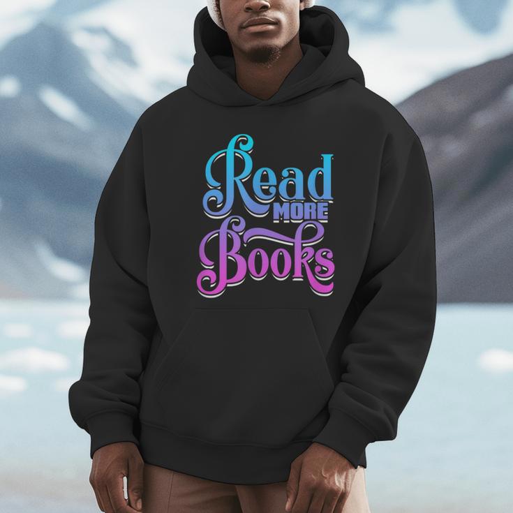 Read More Books Reading Bookworm Book Reader Teacher Men Women Kids Unisex Hoodie