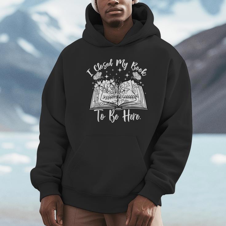 Reading Closed My Book To Be Here Bookworm Bookish Unisex Hoodie Reading Closed My Book To Be Here Bookworm Bookish Unisex Hoodie