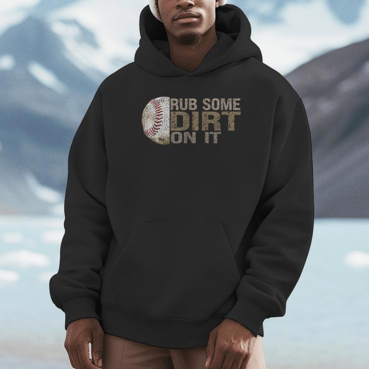 Rub Some Dirt On It Baseball Unisex Hoodie Rub Some Dirt On It Baseball Unisex Hoodie