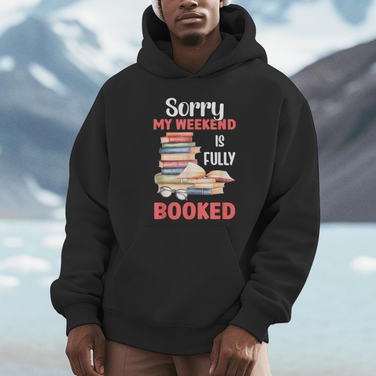 Sorry My Weekend Is Fully Booked Reading Bookworm Book Unisex Hoodie