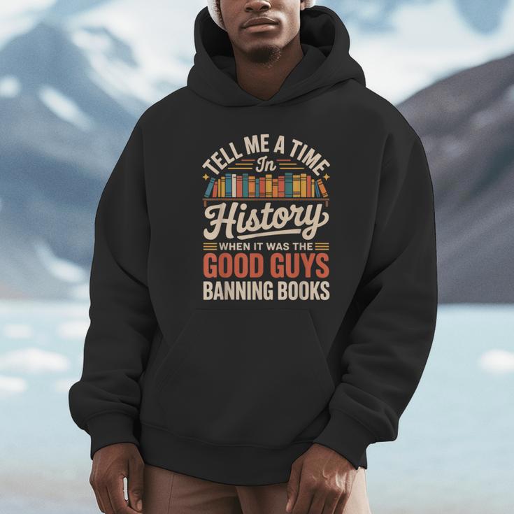 Tell Me A Time In History When It Was Good Guys Banning Book Unisex Hoodie