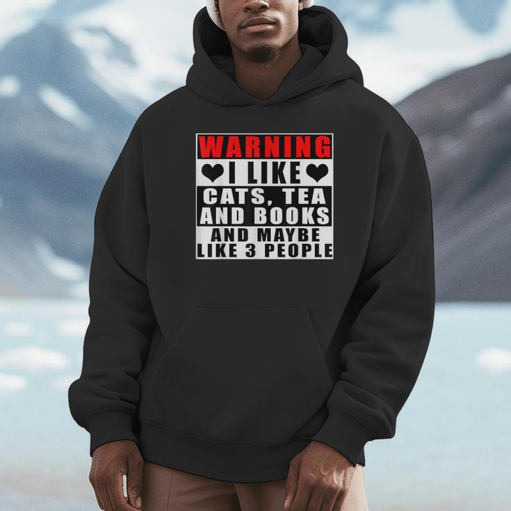 Warning I Like Cats Tea And Books And Maybe Like 3 People Unisex Hoodie