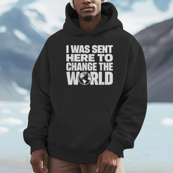I Wasent Here To Change The World Inspiration モチベーションを高める パーカー