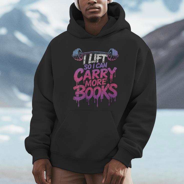 Women's I Lift So I Can Carry More Books Reader Weightlifting Unisex Hoodie Women's I Lift So I Can Carry More Books Reader Weightlifting Unisex Hoodie