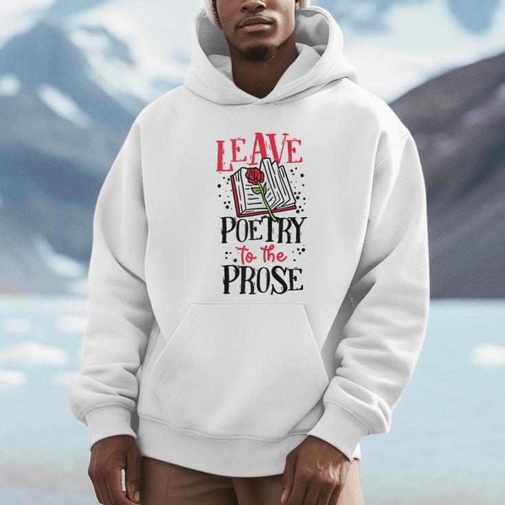 Book Reading Leave Poetry To The Prose Unisex Hoodie Book Reading Leave Poetry To The Prose Unisex Hoodie