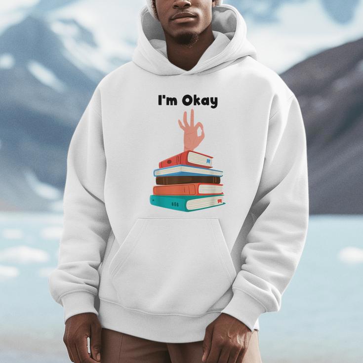Too Many Books Book Lover I'm Okay Book Lovers Day Unisex Hoodie