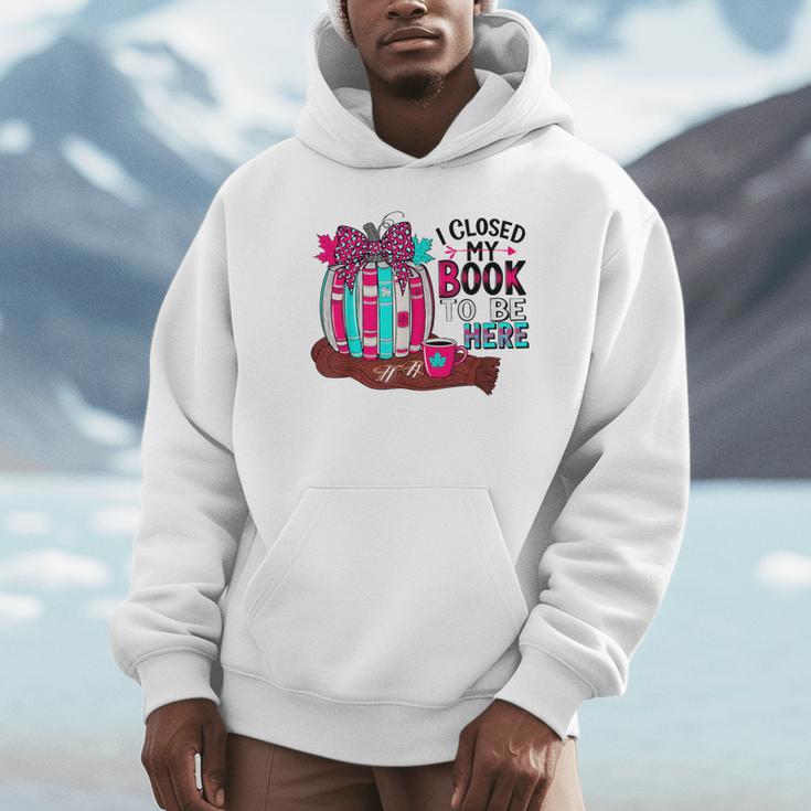 I Closed My Book To Be Here Fall Pumpkin Unisex Hoodie I Closed My Book To Be Here Fall Pumpkin Unisex Hoodie
