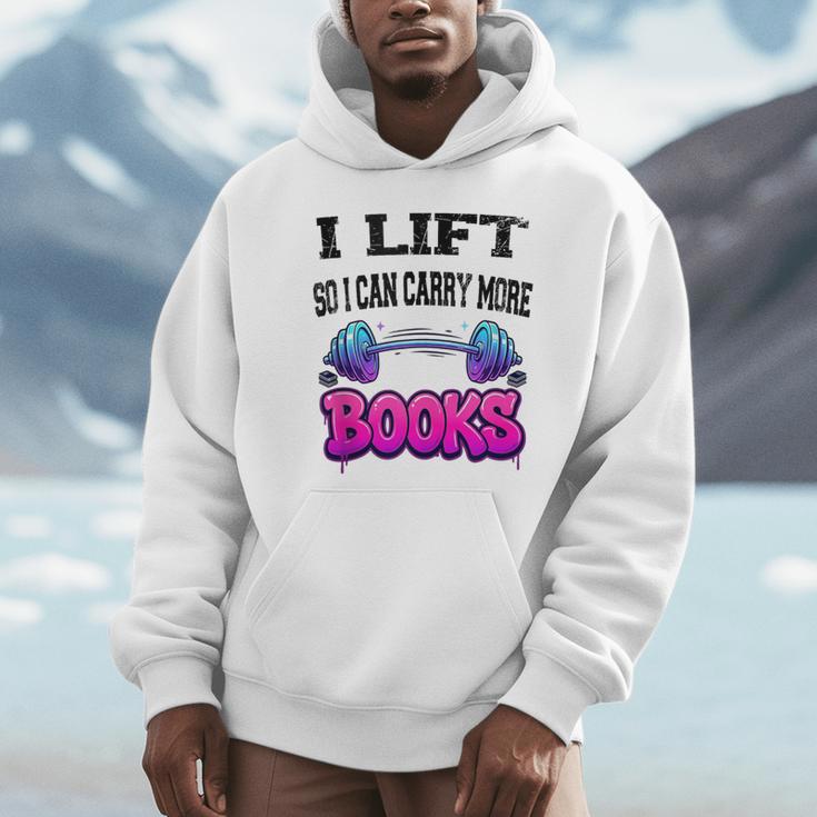 Cool Lift So I Can Carry More Books Reader Workout Saying Unisex Hoodie Cool Lift So I Can Carry More Books Reader Workout Saying Unisex Hoodie
