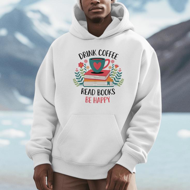 Drink Coffee Read Books Be Happy Unisex Hoodie