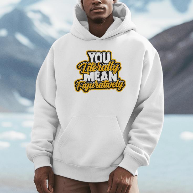 You Literally Mean Figuratively English Book Vocabulary Unisex Hoodie