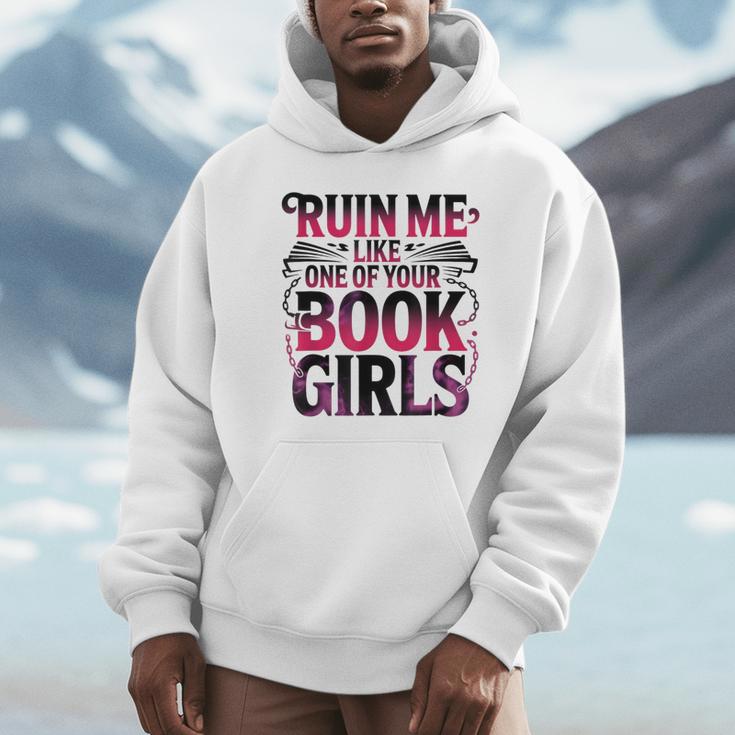 Ruin Me Like One Of Your Book Girls BookTok Romance Reader Unisex Hoodie