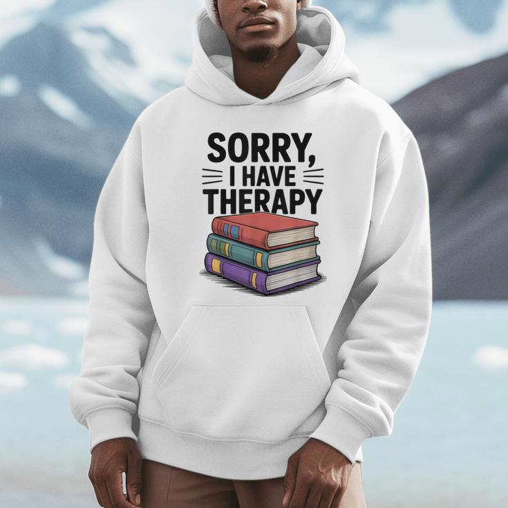 Sorry I Have Therapy Bookworm Bibliophile Reading Unisex Hoodie