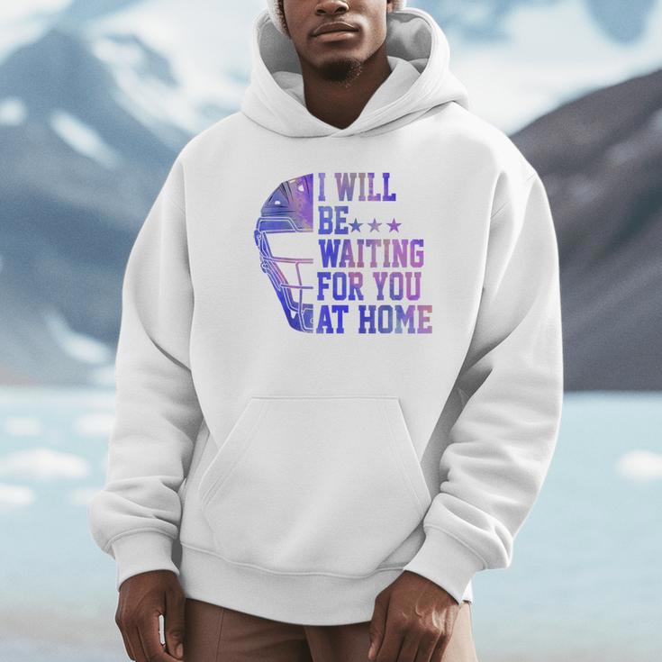 I Will Be Waiting For You At Home Baseball Softball Catcher Unisex Hoodie I Will Be Waiting For You At Home Baseball Softball Catcher Unisex Hoodie
