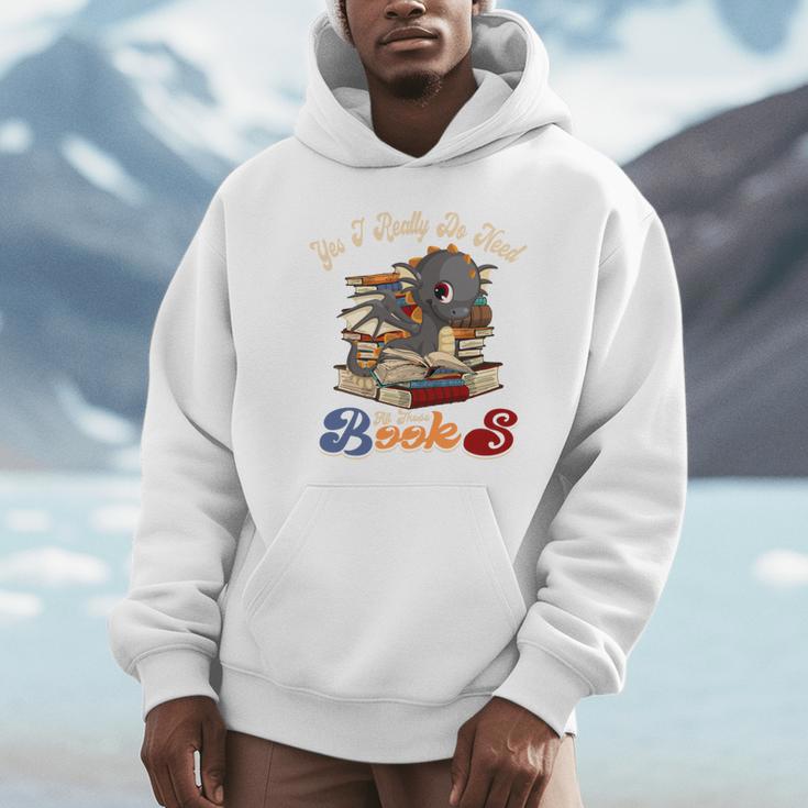 Yes I Really Do Need All These Books Cute Dragon Reads Books Unisex Hoodie