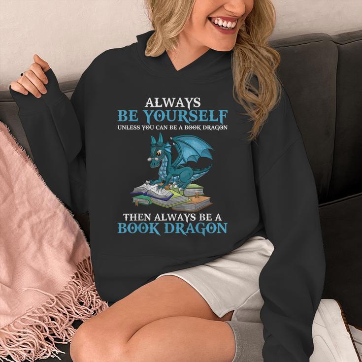 Always Be Yourself Unless You Can Be A Book Dragon Books Unisex Hoodie