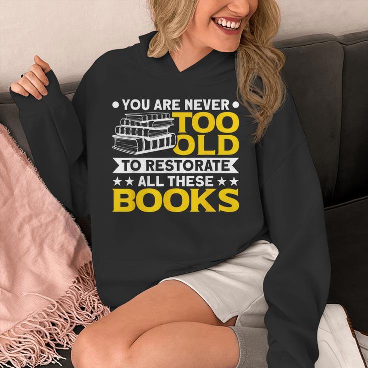 Book Restoration Never Too Old To Restorate Books Book Lover Unisex Hoodie