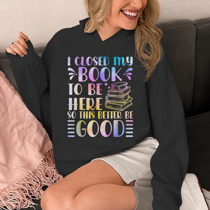 I Closed My Book To Be Here Book Lover Reader Reading Unisex Hoodie