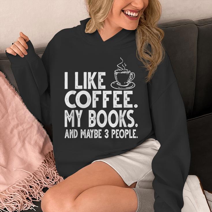 I Like Coffee My Books And Maybe 3 People Bookworm Unisex Hoodie I Like Coffee My Books And Maybe 3 People Bookworm Unisex Hoodie
