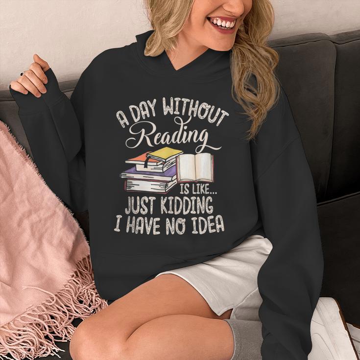 A Day Without Reading Is Like Just Kidding Book Lover Unisex Hoodie A Day Without Reading Is Like Just Kidding Book Lover Unisex Hoodie