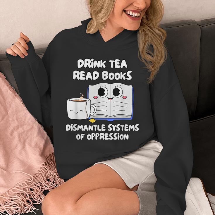 Drink Tea Read Books Dismantle Systems Of Oppression Unisex Hoodie