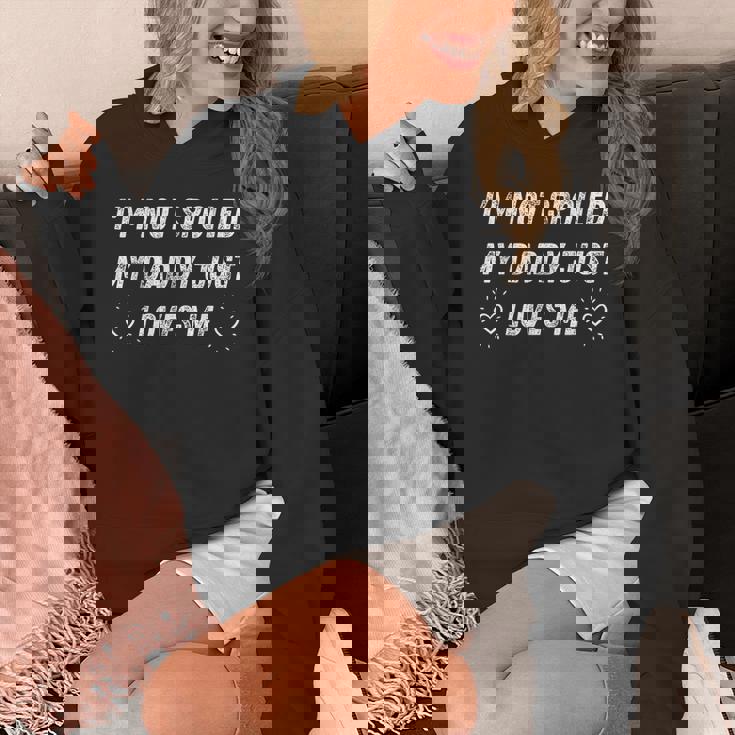 I'm Notpoiled My Daddy Just Loves Me 面白い父の日 パーカー