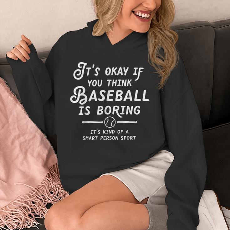 It's Okay If You Think Baseball Is Boring It's Kind Of A Unisex Hoodie