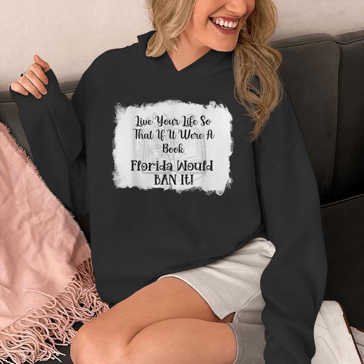 Live Your LIfe So That If It Were A Book Florida Would Ban Unisex Hoodie Live Your LIfe So That If It Were A Book Florida Would Ban Unisex Hoodie