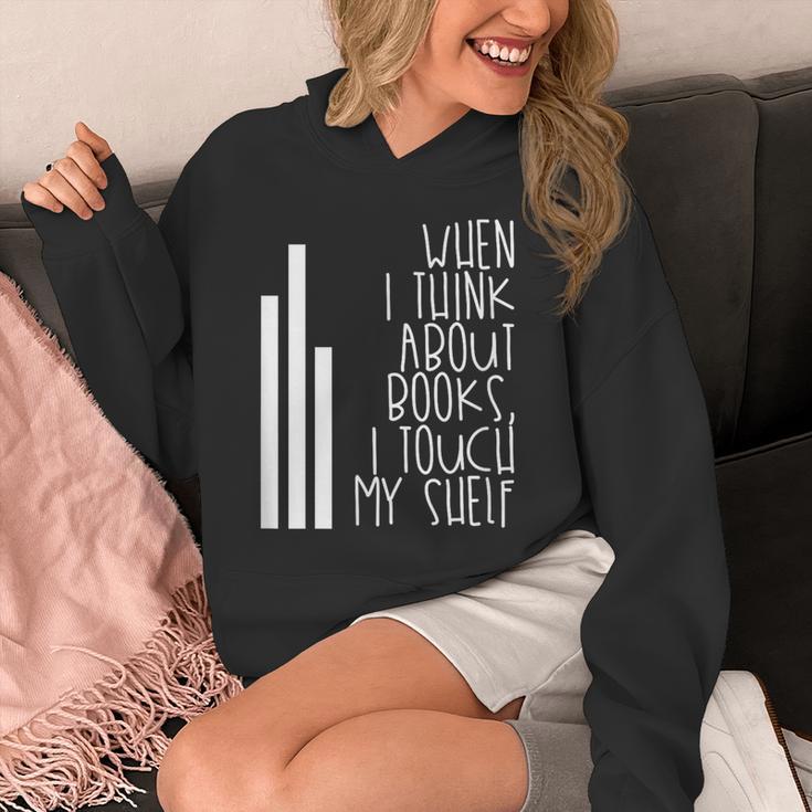 When I Think About Books I Touch My Shelf Reading T-Shirt Unisex Hoodie