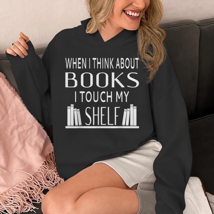 When I Think About Books I Touch My Shelf Unisex Hoodie