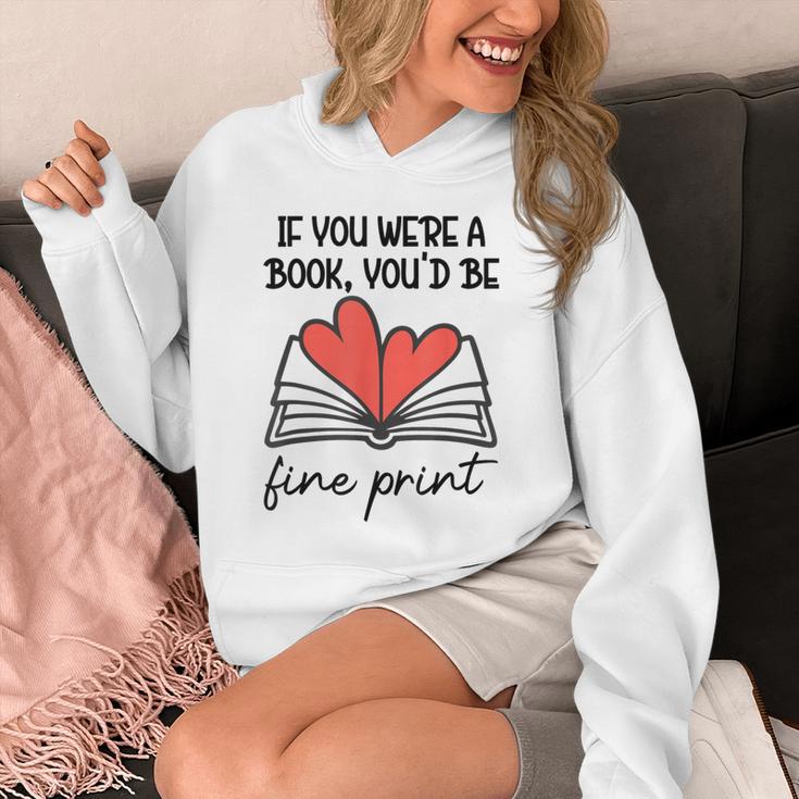 Books Are My Valentine If You Were a Book Youd Be Fine Print Unisex Hoodie
