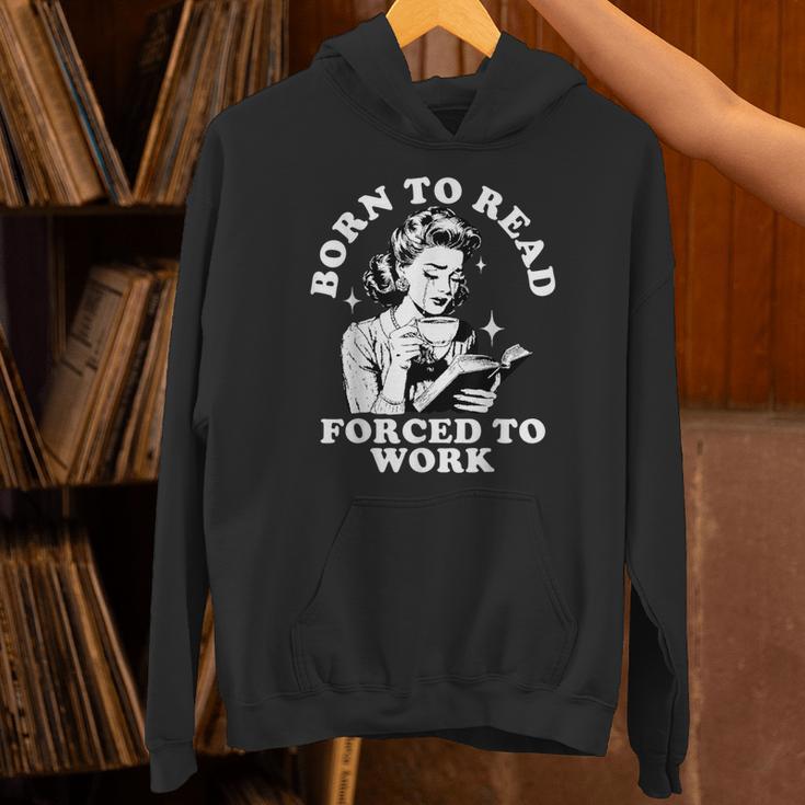 Born To Read Forced To Work Bookworm Librarian Retro Bookish Unisex Hoodie Born To Read Forced To Work Bookworm Librarian Retro Bookish Unisex Hoodie