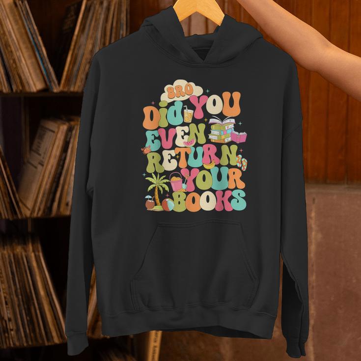 Bro Did You Even Return Your Books Librarian Unisex Hoodie Bro Did You Even Return Your Books Librarian Unisex Hoodie