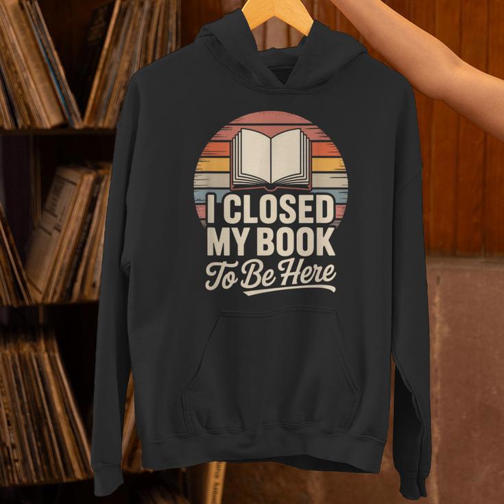 I Closed My Book To Be Here Reading Unisex Hoodie I Closed My Book To Be Here Reading Unisex Hoodie