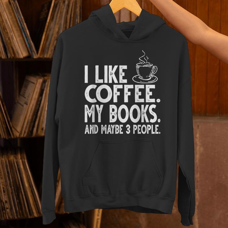I Like Coffee My Books And Maybe 3 People Bookworm Unisex Hoodie I Like Coffee My Books And Maybe 3 People Bookworm Unisex Hoodie