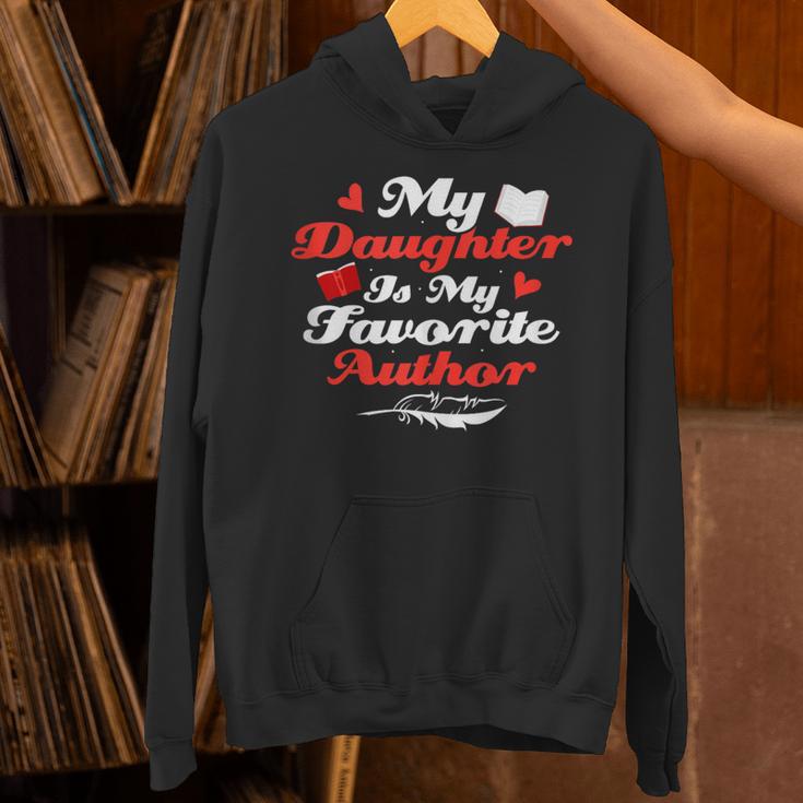 My Daughter Is My Favorite Author Book Novel Writer Unisex Hoodie