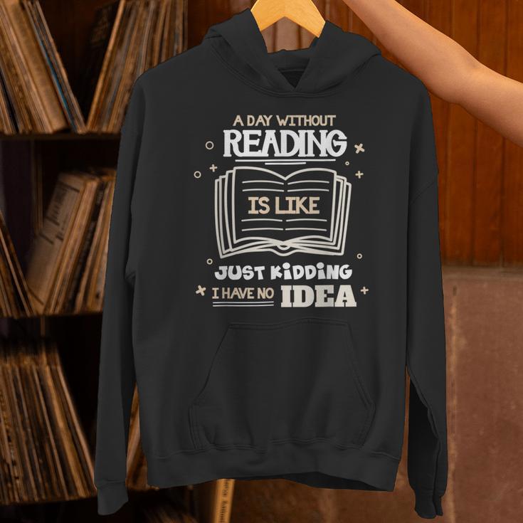 A Day Without Reading Is Like Just Kidding Books Reading Unisex Hoodie