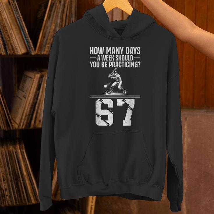 How Many Days A Week 6 7 67 Meme Baseball Humor Unisex Hoodie How Many Days A Week 6 7 67 Meme Baseball Humor Unisex Hoodie