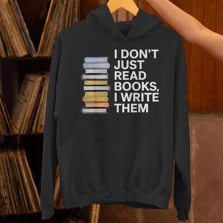 I Don't Just Read Books I Write Them Author Writer Unisex Hoodie I Don't Just Read Books I Write Them Author Writer Unisex Hoodie