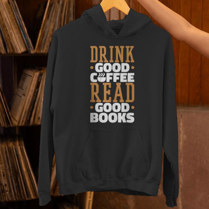 Drink Good Coffee Read Good Books Drink Coffee Read Books Unisex Hoodie