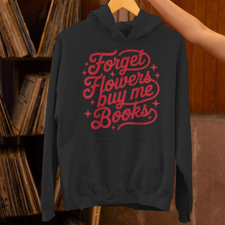 Forget Flowers Buy Me Books Valentine Bookish Book Lover Unisex Hoodie