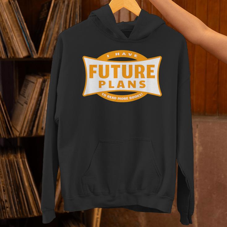 I Have Future Plans To Read More Books Lover Joke Unisex Hoodie