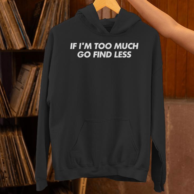 If I'm Too Much Go Find Less Y2k Aesthetic Trendy パーカー