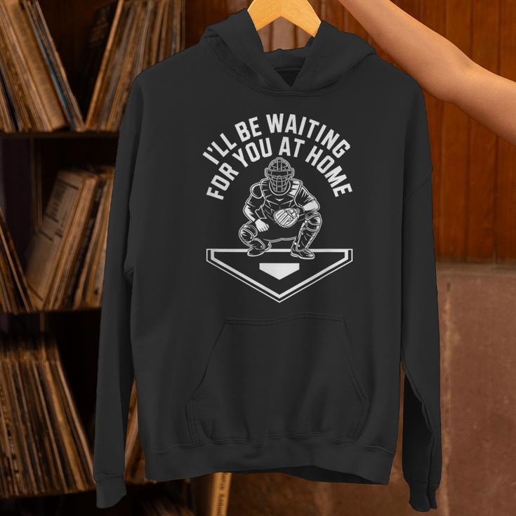 I'Ll Be Waiting For You At Home Baseball Catcher Unisex Hoodie