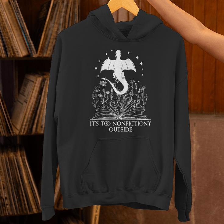 It's Too Nonfiction Outside Book Dragon Bookish Fantasy Era Unisex Hoodie