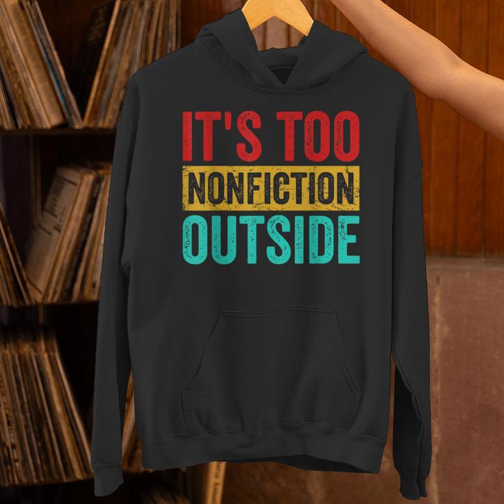 Its Too Nonfiction Outside Book Lover Literary Vintage Unisex Hoodie Its Too Nonfiction Outside Book Lover Literary Vintage Unisex Hoodie