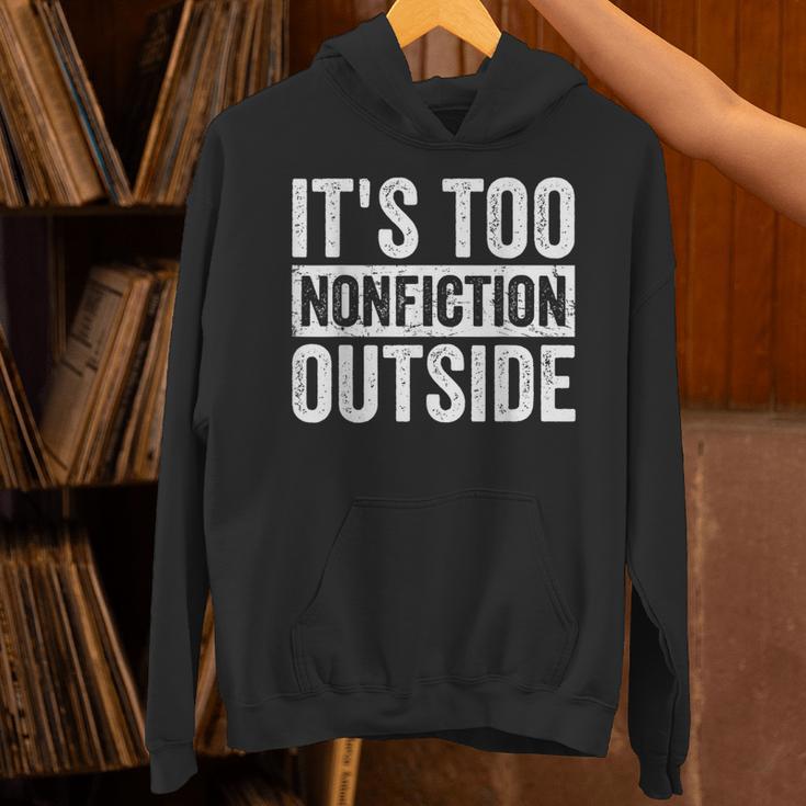 Its Too Nonfiction Outside Book Lovers Reading Joke Unisex Hoodie