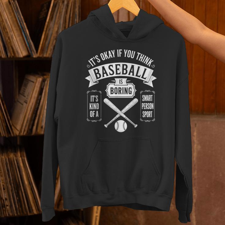 It's Ok If You Think Baseball Is Boring It's Kind Of Smart Unisex Hoodie
