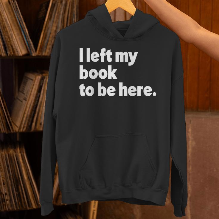 I Left My Book To Be Here Unisex Hoodie I Left My Book To Be Here Unisex Hoodie