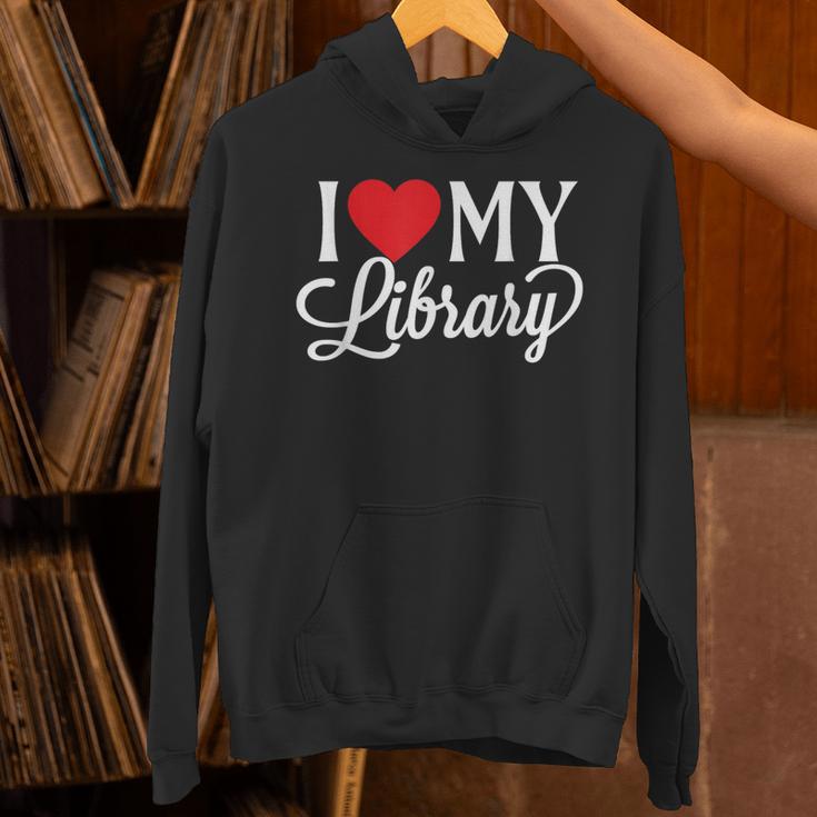 I Love My Library Librarian Book Lover Reading Bookworm Unisex Hoodie